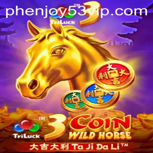 Exploring the Thrilling World of 3CoinWildHorse on Phenjoy53.vip