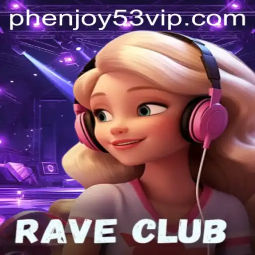 Exploring the Exciting World of RaveClub and phenjoy53.vip